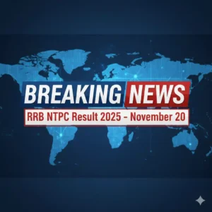 RRB NTPC Result 2025 announcement for CBT 1 UG Level exam releasing on November 20