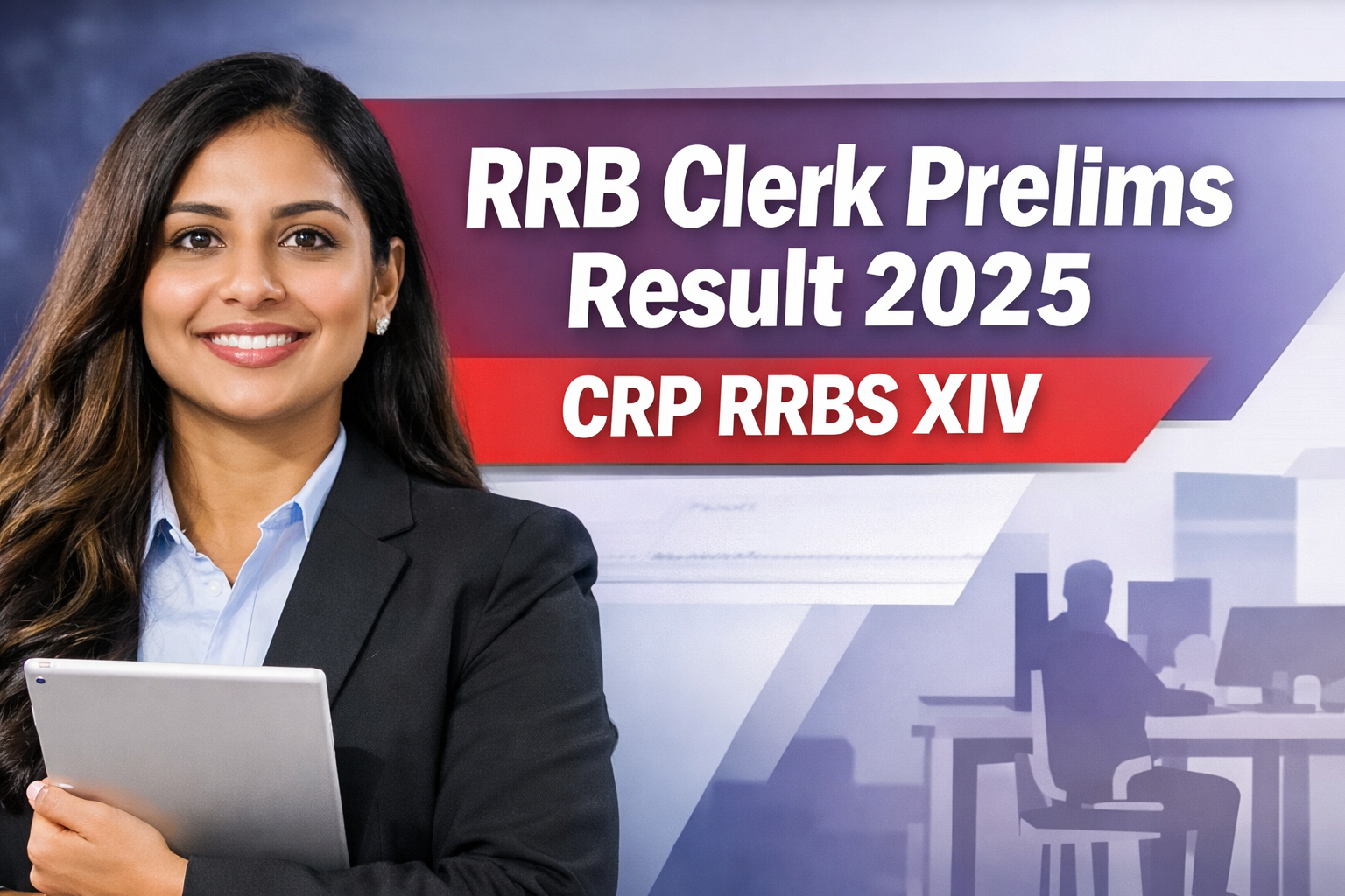 RRB Clerk Prelims Result 2025 जारी – IBPS CRP RRBS XIV Clerk परीक्षा का रिजल्ट और लाइव अपडेट